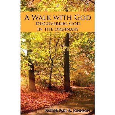 A Walk with God - by  Paul R Johnson (Paperback)