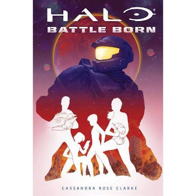 Battle Born -  (HALO) by Cassandra Rose Clarke (Paperback)