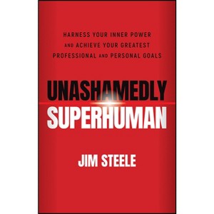 Unashamedly Superhuman - by  Jim Steele (Paperback) - 1 of 1