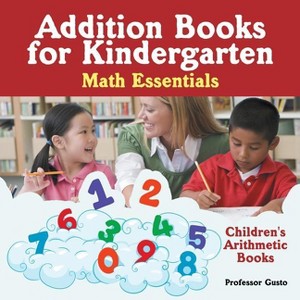 Addition Books for Kindergarten Math Essentials Children's Arithmetic Books - by  Gusto (Paperback) - 1 of 1