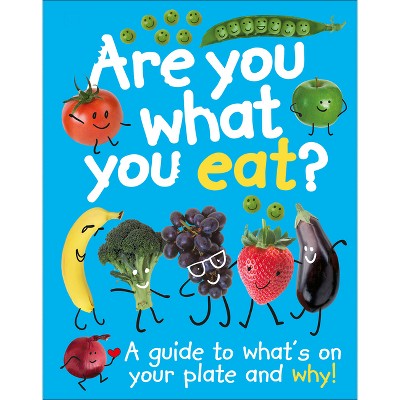 Are You What You Eat? - by  DK (Hardcover)