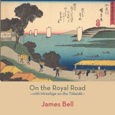 On the Royal Road - by  James Bell (Paperback)