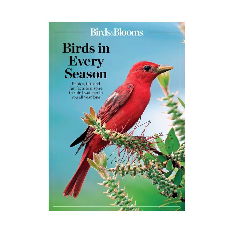 Birds & Blooms Birds in Every Season - (Birds & Blooms Guide) (Paperback), 1 of 2
