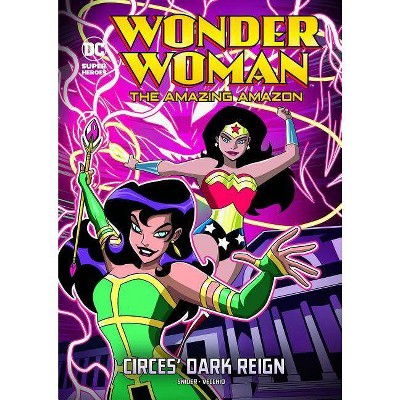 Circe's Dark Reign - (Wonder Woman the Amazing Amazon) by  Brandon T Snider (Paperback)