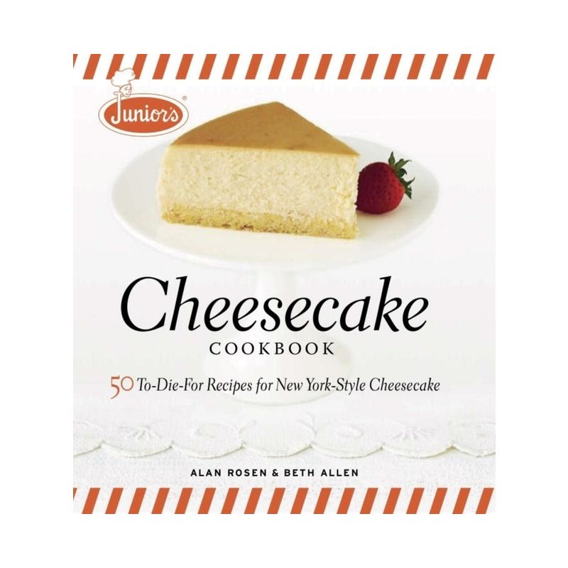 Junior's Cheesecake Cookbook - by  Beth Allen & Alan Rosen (Hardcover), 1 of 2