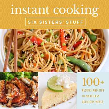 Instant Cooking with Six Sisters' Stuff - (Paperback)