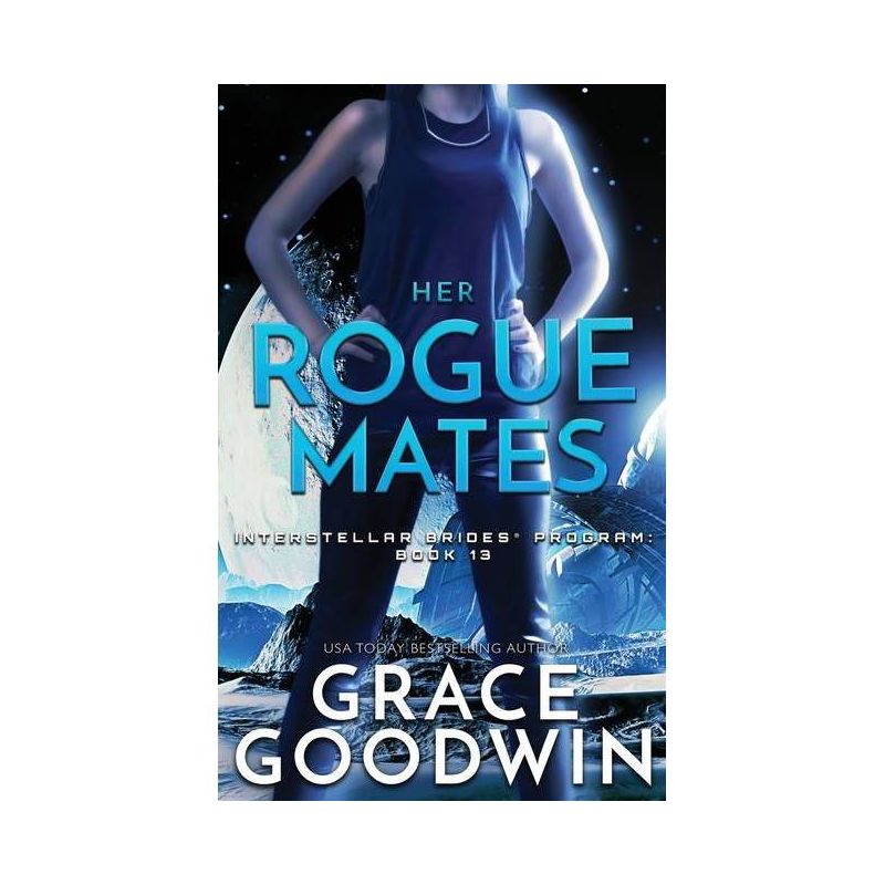 Her Rogue Mates - (Interstellar Brides(r) Program) by  Grace Goodwin (Paperback), 1 of 2