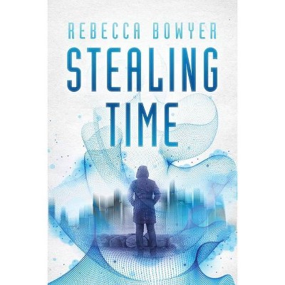 Stealing Time - Large Print by  Rebecca Bowyer (Paperback)