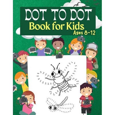 Dot to Dot Book for Kids Ages 8-12 - by  Penelope Moore (Paperback)