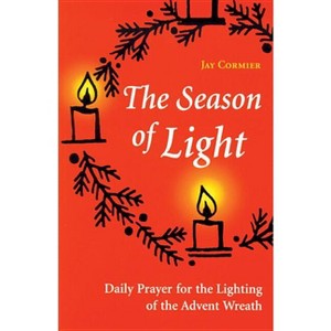 The Season of Light - (Advent/Christmas) by  Jay Cormier (Paperback) - 1 of 1