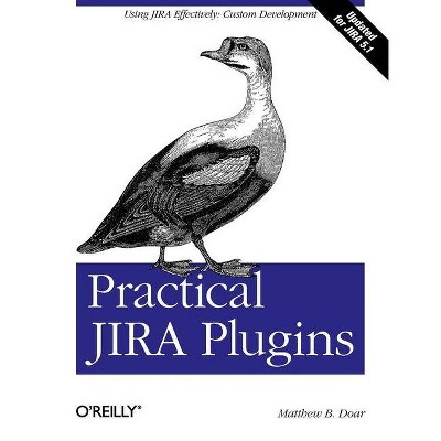 Practical Jira Plugins - by  Matthew B Doar (Paperback)