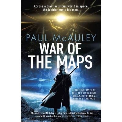 War of the Maps - by  Paul McAuley (Paperback)