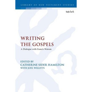 Writing the Gospels - (Library of New Testament Studies) by Catherine Sider Hamilton & Chris Keith & Joel Willitts - 1 of 1