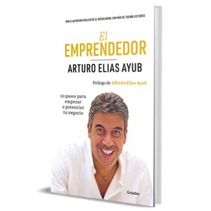 El Emprendedor (Edicion Especial) / The Entrepreneur (Special Edition) - by  Arturo Elías Ayub (Hardcover) - 1 of 1