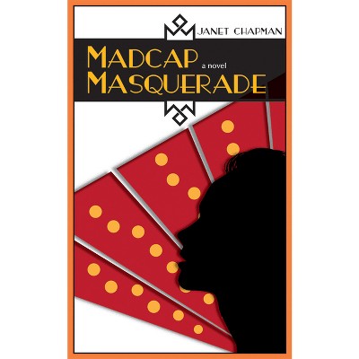 Madcap Masquerade - by  Janet Chapman (Paperback)