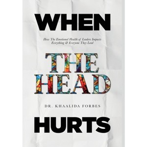 When The Head Hurts - by  Khaalida Forbes (Hardcover) - 1 of 1
