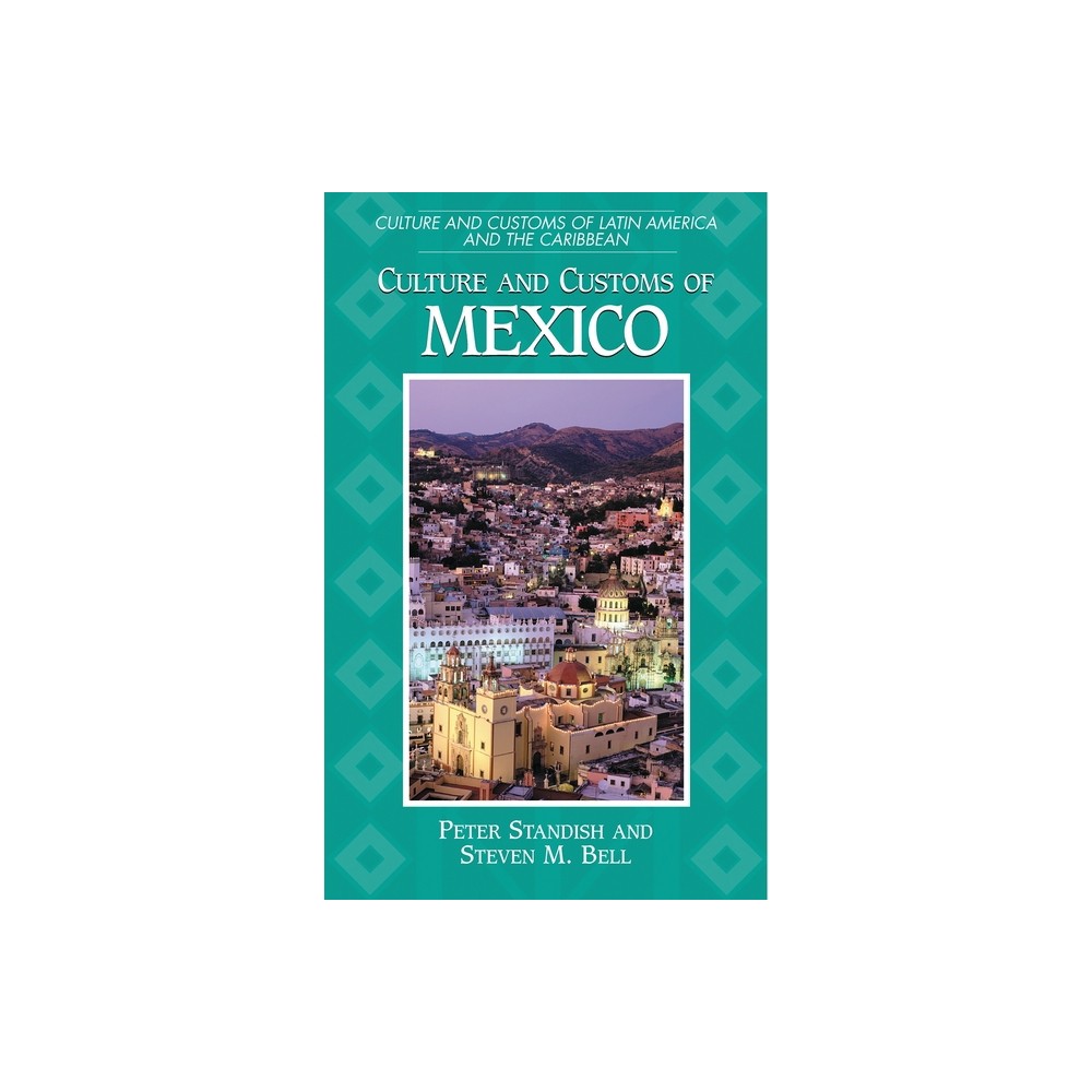 ISBN 9780313304125 product image for Culture and Customs of Mexico - (Culture and Customs of Latin America and the Ca | upcitemdb.com