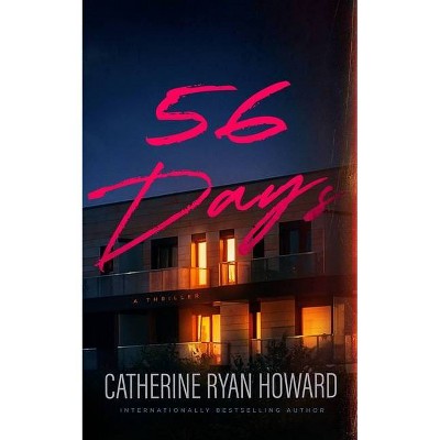 56 Days - Large Print by  Catherine Ryan Howard (Hardcover)