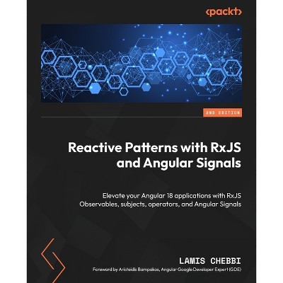 Reactive Patterns with RxJS and Angular Signals - Second Edition - 2nd Edition by  Lamis Chebbi (Paperback)