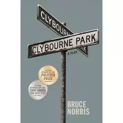 Clybourne Park - by  Bruce Norris (Paperback)