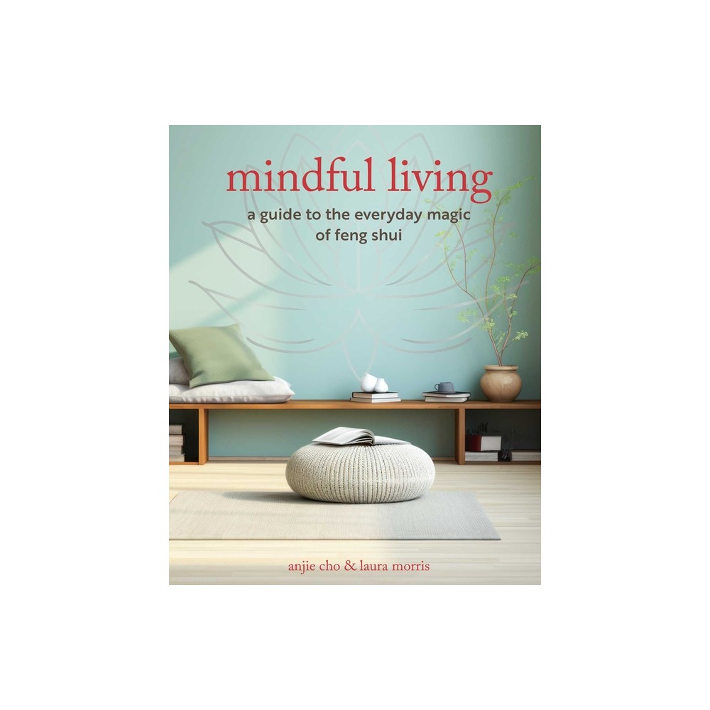 Mindful Living - by Anjie Cho & Laura Morris (Paperback)