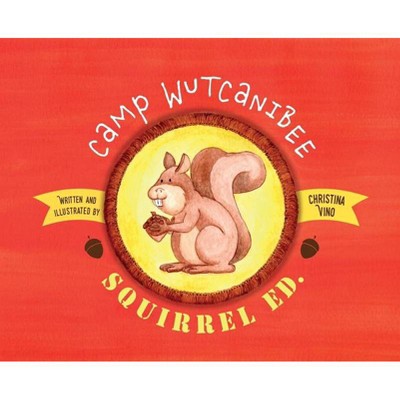 Camp Wutcanibee - by  Christina Vino (Hardcover)