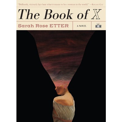 The Book of X - by  Sarah Rose Etter (Paperback)
