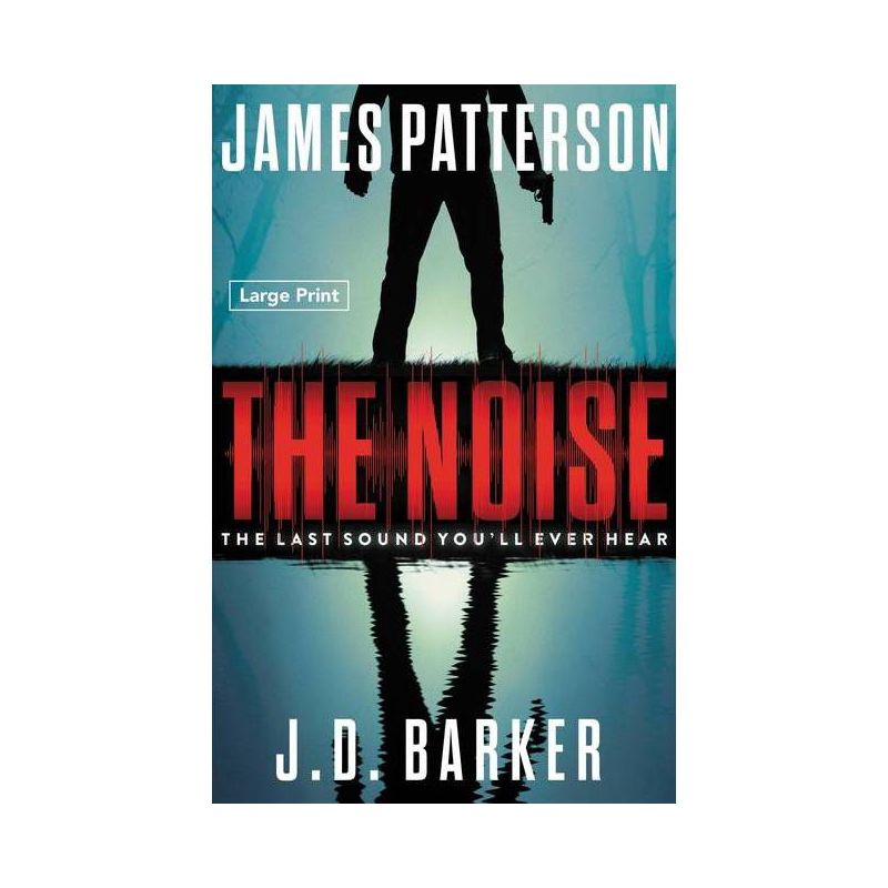 The Noise - Large Print by  James Patterson & J D Barker (Paperback), 1 of 2