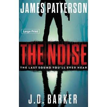The Noise - Large Print by  James Patterson & J D Barker (Paperback)