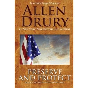 Preserve and Protect - by  Allen Drury (Paperback) - 1 of 1