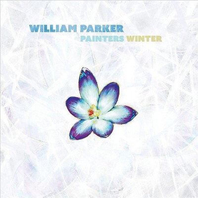 PARKER,WILLIAM - PAINTERS WINTER (CD)