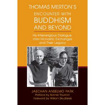 Thomas Merton's Encounter with Buddhism and Beyond - by  Jaechan Anselmo Park (Paperback)