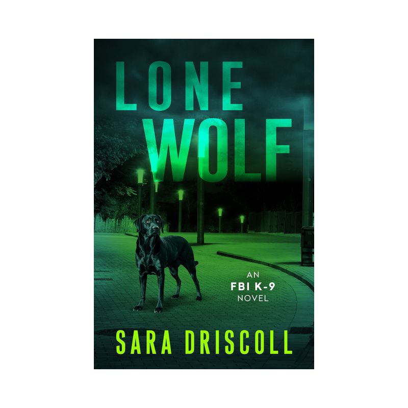 Lone Wolf - (F.B.I. K-9 Novel) by  Sara Driscoll (Paperback), 1 of 2