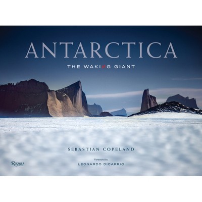Antarctica - by  Sebastian Copeland (Hardcover)