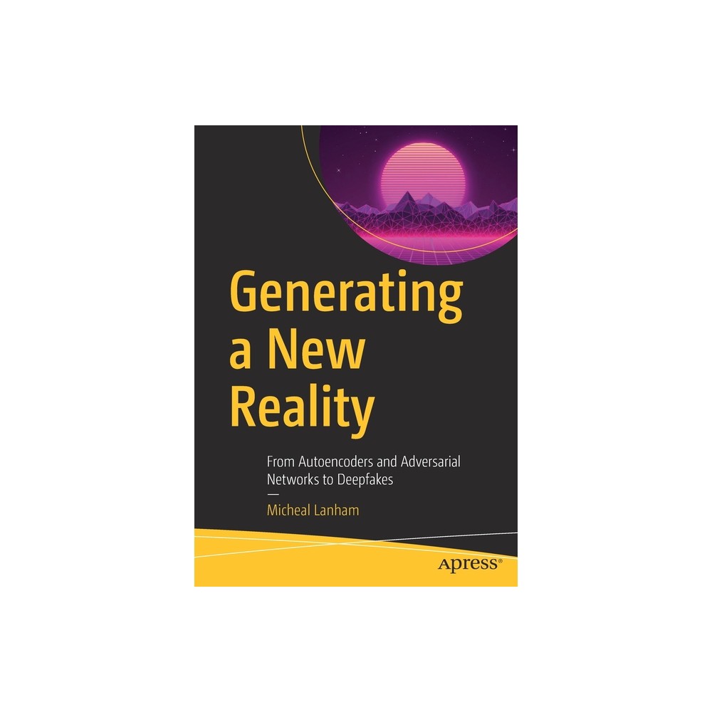 Generating a New Reality - by Micheal Lanham (Paperback)