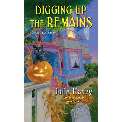 Digging Up the Remains - (Garden Squad Mystery) by  Julia Henry (Paperback)