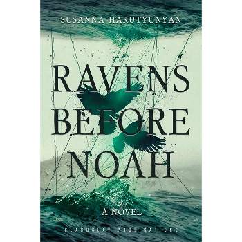 Ravens before Noah - by  Susanna Harutyunyan (Paperback)