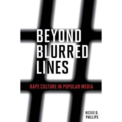 Beyond Blurred Lines - by  Nickie D Phillips (Paperback)