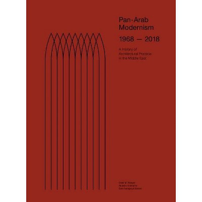 Pan-Arab Modernism 1968-2018 - by  Dalal Musaed Alsayer & Ricardo Camacho & Soares (Paperback)