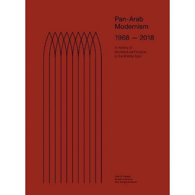 Pan-Arab Modernism 1968-2018 - by  Dalal Musaed Alsayer & Ricardo Camacho & Soares (Paperback)