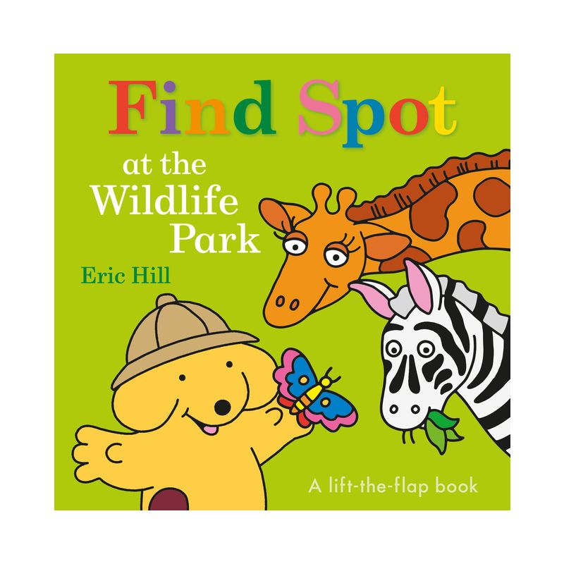 Find Spot at the Wildlife Park - by  Eric Hill (Board Book), 1 of 2