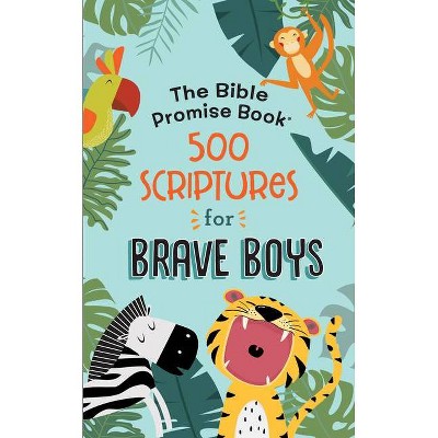 Bible Promise Book: 500 Scriptures for Brave Boys - by  Janice Thompson (Paperback)