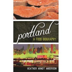 Portland - (Big City Food Biographies) by  Heather Arndt Anderson (Hardcover) - 1 of 1