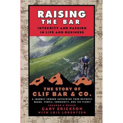 Raising the Bar - by  Gary Erickson (Paperback)