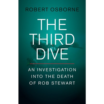 The Third Dive - by  Robert Osborne (Hardcover)