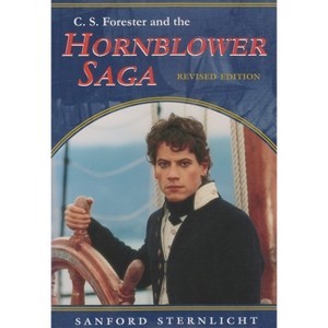 C. S. Forester and the Hornblower Saga - by  Sanford Sternlicht (Paperback) - 1 of 1