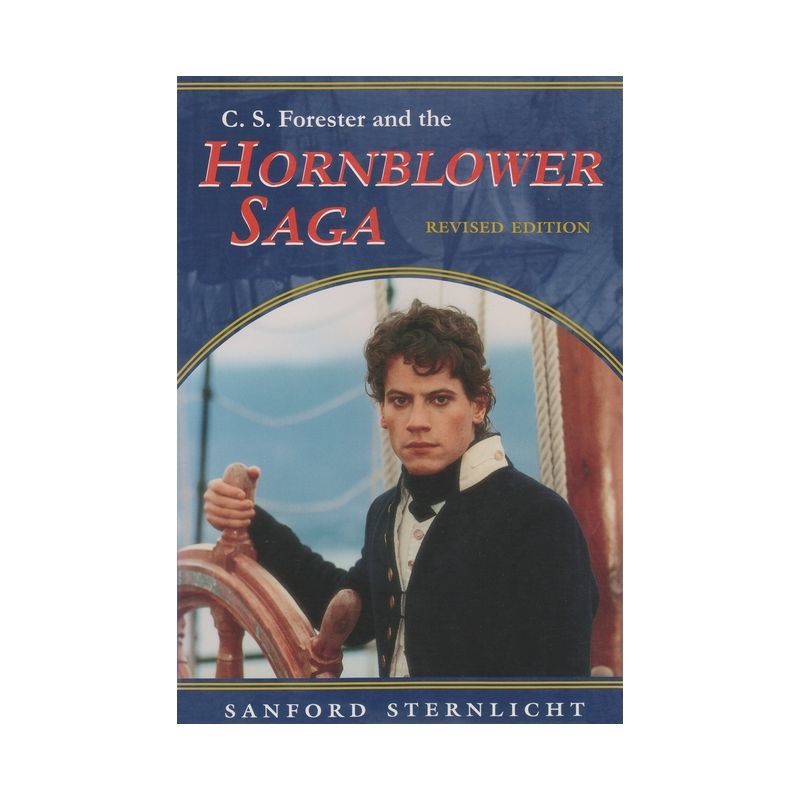 C. S. Forester and the Hornblower Saga - by  Sanford Sternlicht (Paperback), 1 of 2