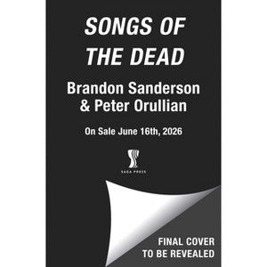 Songs of the Dead - (Strata Wars) by  Brandon Sanderson & Peter Orullian (Hardcover) - 1 of 1