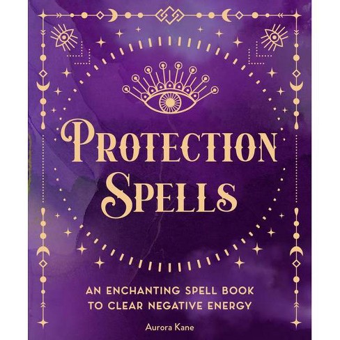 Protection Spells - (pocket Spell Books) By Aurora Kane (hardcover) : Target