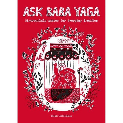 Ask Baba Yaga - by  Taisia Kitaiskaia (Paperback)